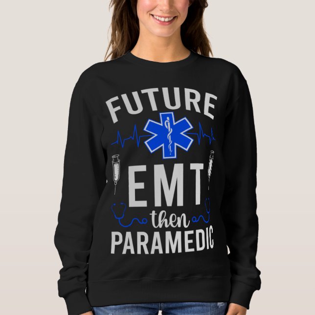 Camiseta Future EMT Then Paramedic EMT Student EMT In Progr (Frente)