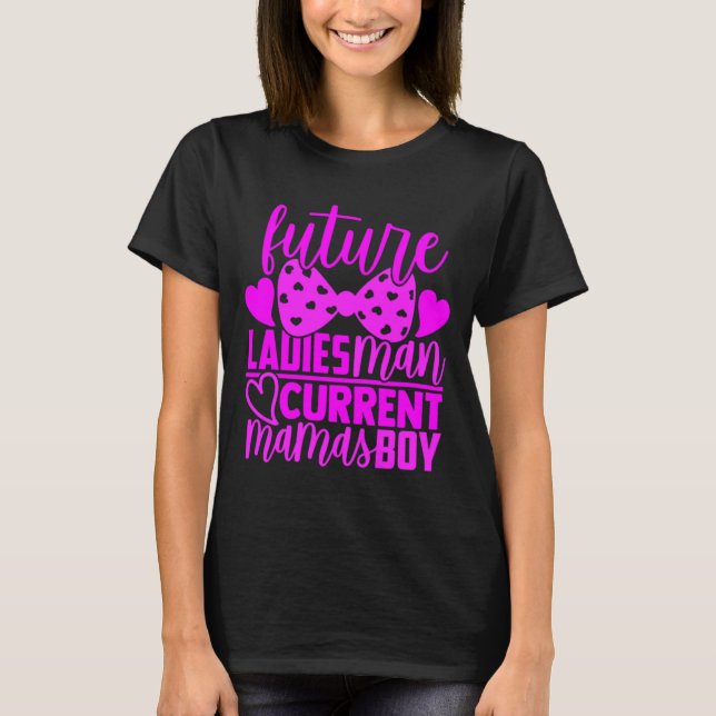 Camiseta Future Ladies Man Current Mamas Boy Valentine Son  (Frente)