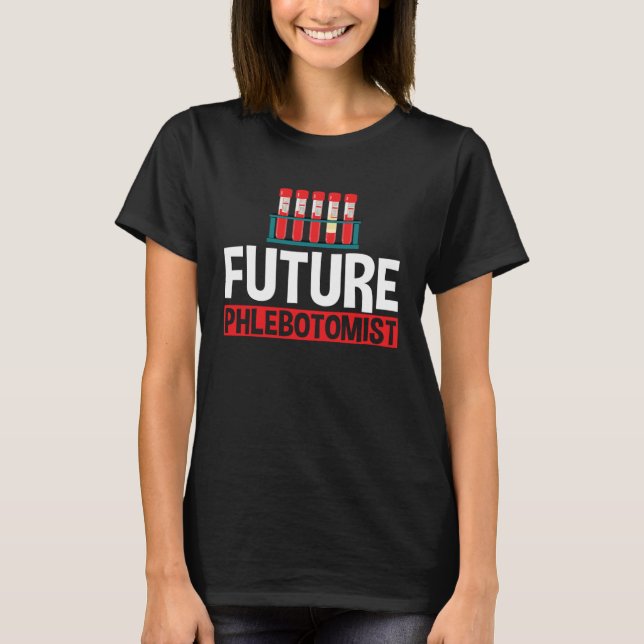Camiseta Future Phlebotomist Phlebotomy Student Graduation (Frente)