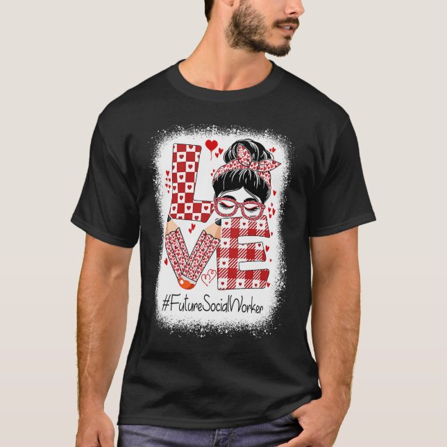 Camiseta Future Social Worker Love Messy Bun Valentine's Ap (Frente)