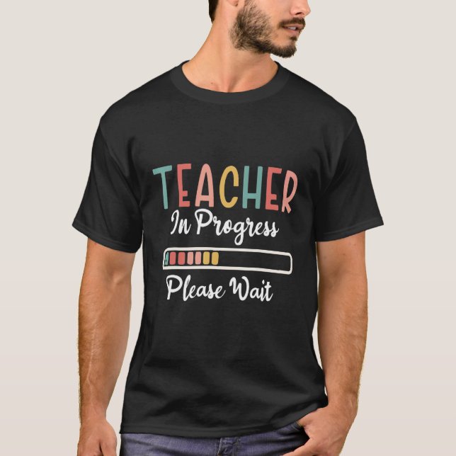 Camiseta Future Teacher Idea Teacher In Progress Please Wai (Frente)