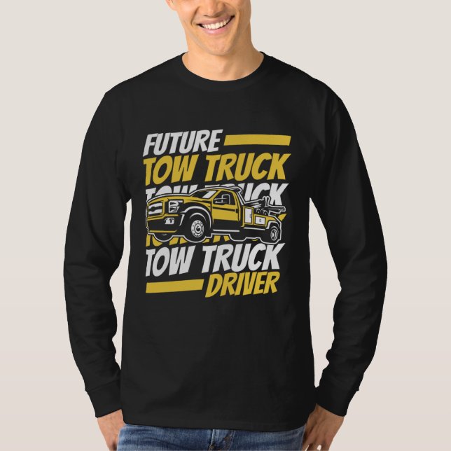 Camiseta Future Tow Truck Driver Breakdown Truck Driver Tow (Frente)