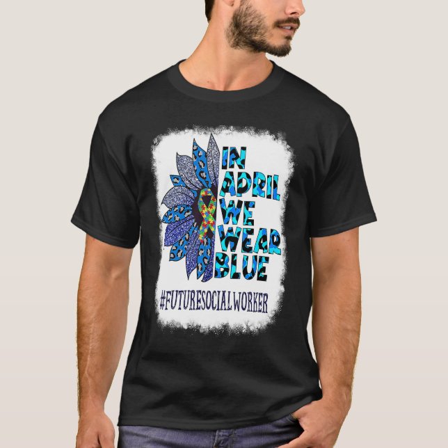 Camiseta Futuro Assistente Social Em Abril Nós Usamos Azul  (Frente)