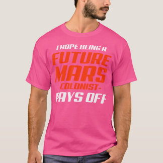 Camiseta Futuro Colonista Marte Nunca Engraçado Astronomia