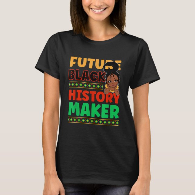 Camiseta Futuro Criador de História Negra Orgulhoso African (Frente)