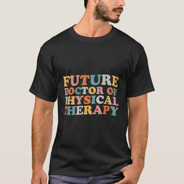 Camiseta Futuro Dpt Médico Da Terapia Física (Frente)