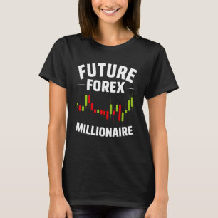 Camiseta Futuro Forex Millionaire Day Trader Stock & Forex