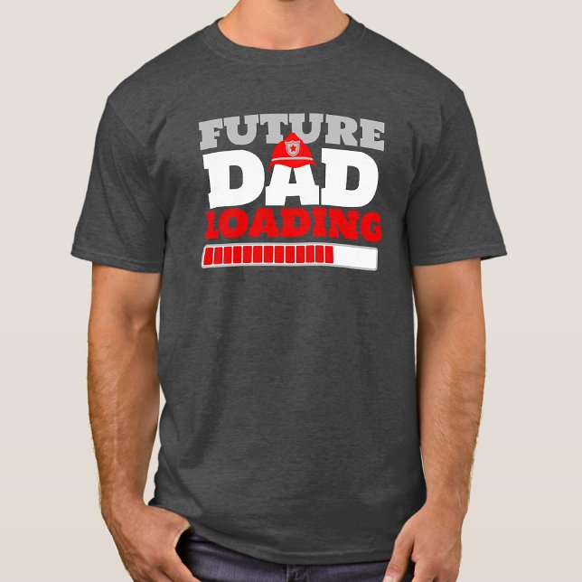 Camiseta Futuro Pai Carregando Chá de fraldas de Bombeiro T (Future Dad Loading Firefighter Baby Shower T-Shirt)