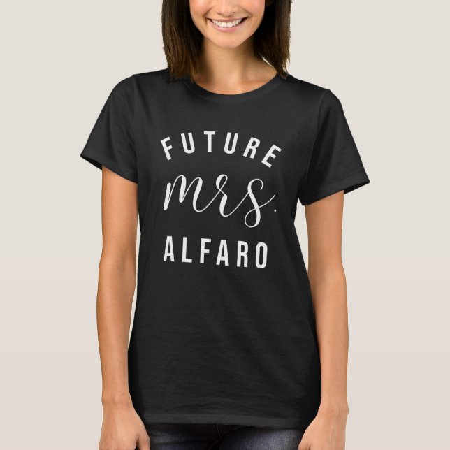 Camiseta Futuro, Senhora Alfaro, Disse Sim Personalizar Per (Frente)