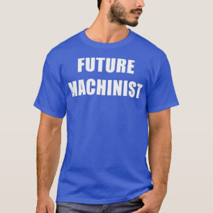 Camiseta Futuro Trabalho de Sonho Machinista