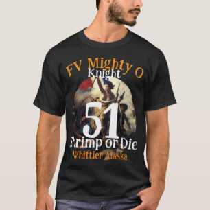 Camiseta FV Mighty O Camarão ou Morra Cavaleiro Alasca