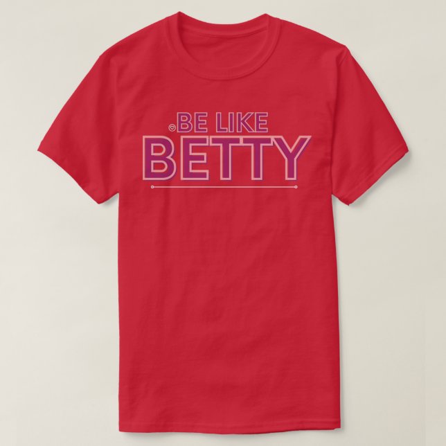Camiseta GAAGSD seja como Betty inspiration design (Frente do Design)