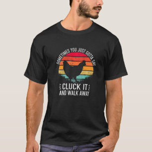 Camiseta Galinha Às Vezes Você Tem Que Dizer Pega