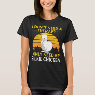 Camiseta Galinha de Silkie Não preciso de terapia de seda c