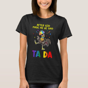 Camiseta Galinha Depois Que Deus Me Fez Ele Disse Que Era D