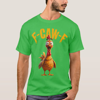 Camiseta Galinha engraçada F Caw F Galo Cacarejando FCawF D