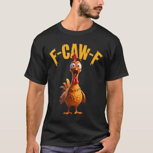 Camiseta Galinha Enturada Engraçada F-caw-f Tee (Frente)