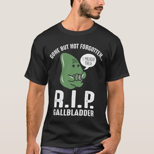 Camiseta Gallbladder foi embora mas não foi esquecido (Frente)