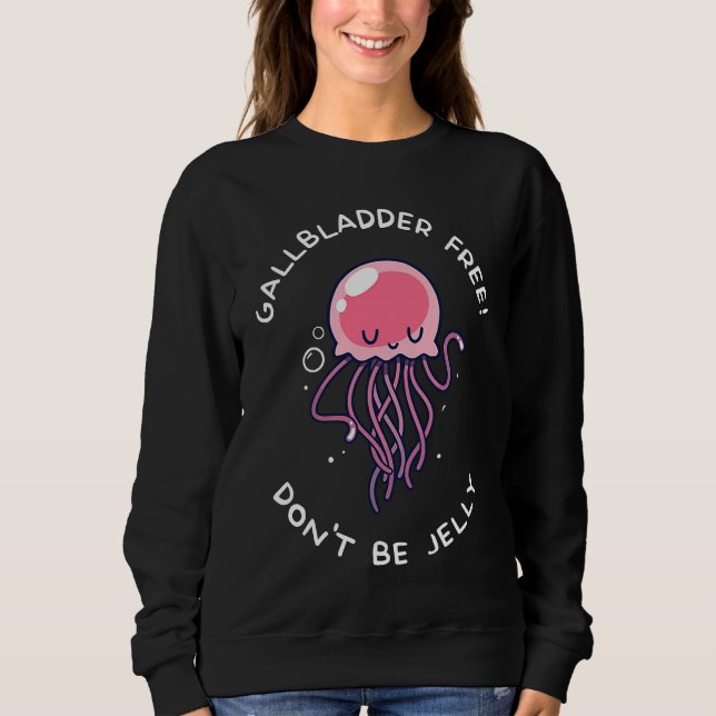 Camiseta Gallbladder Removal Surgery  Don't Be Jelly (Frente)