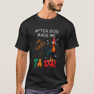 Camiseta Galo Frango Depois Deus Me Fez Ele Disse Ta Da