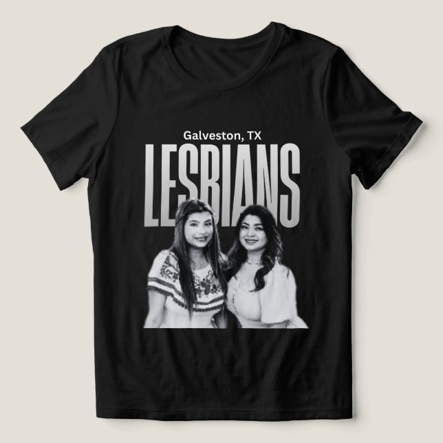Camiseta Galveston Texas Lesbians  (Design frontal)