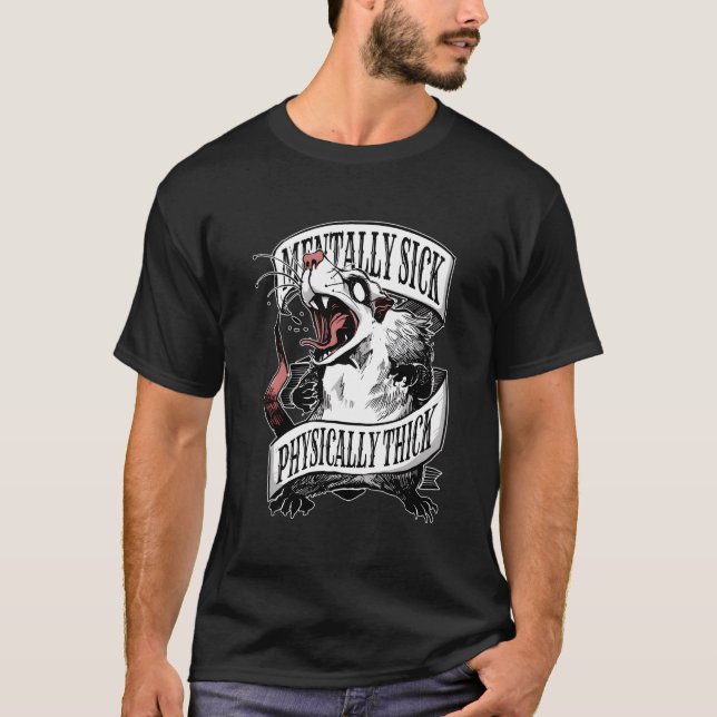 Camiseta Gambá Fisicamente Grosso Mentalmente Doente (Frente)