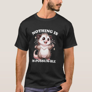 Camiseta Gambá Fofo Nada é Impossível Motivacional