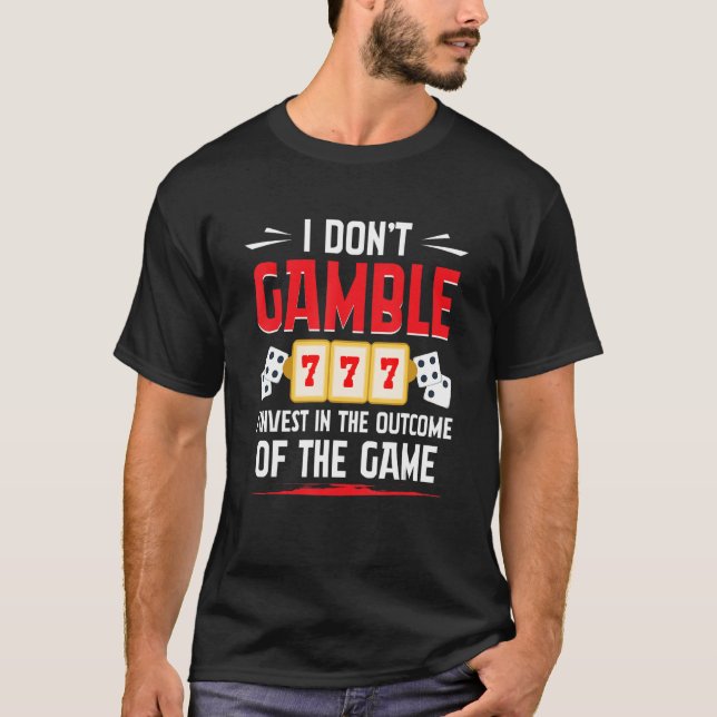 Camiseta Gamble Casino Dealer I Don Gamble I Invest 1 (Frente)