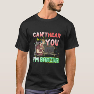 Camiseta Gamer Can't Hear You Screaming At Video Game