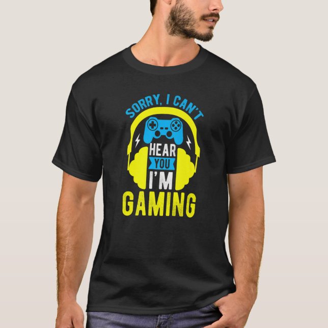 Camiseta Gamer Desculpe não ouvir você Estou jogando no fon (Frente)
