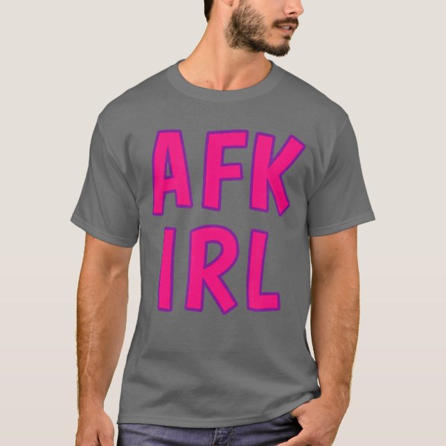 Camiseta Gamer Girl AFK IRL Away From Keyboard In Real Life (Frente)