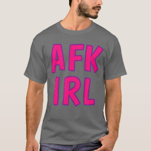 Camiseta Gamer Girl AFK IRL Fora do Teclado Na Vida Real
