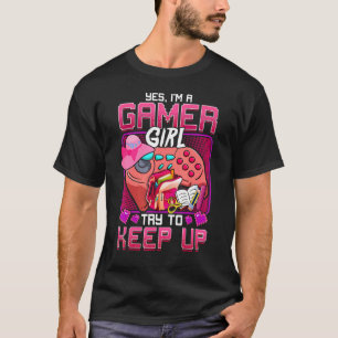 Camiseta Gamer Girl Gaming Yes I'm A Gamer Girls  Video Gam