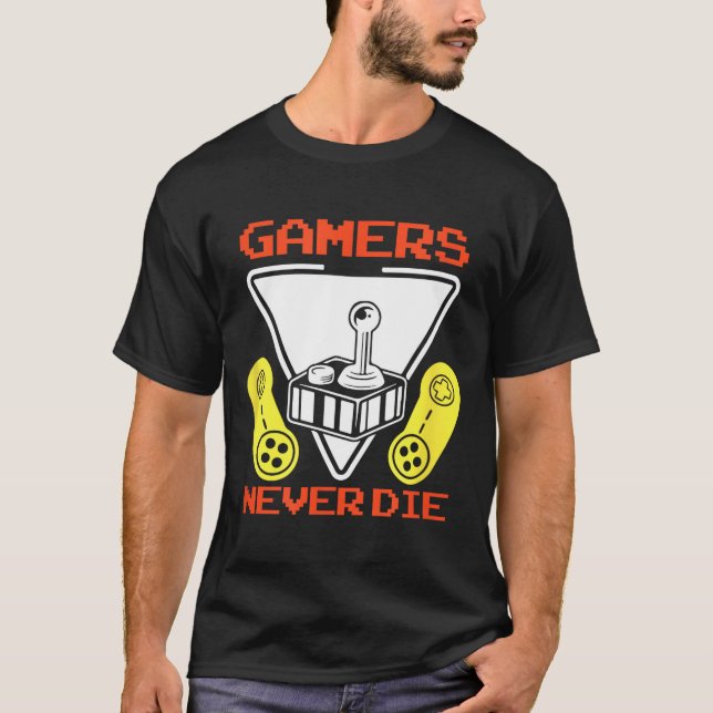Camiseta Gamers Never Die Funny Gaming Quotes Great Gift Fo (Frente)