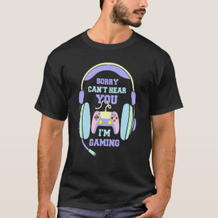 Camiseta Gaming de garota que eu não consigo te ouvir, esto