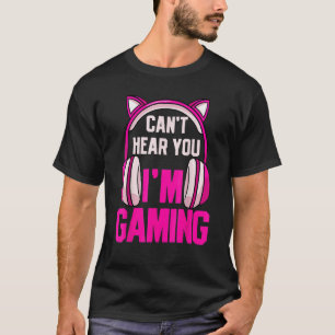 Camiseta Gaming de garota que eu não consigo te ouvir, esto