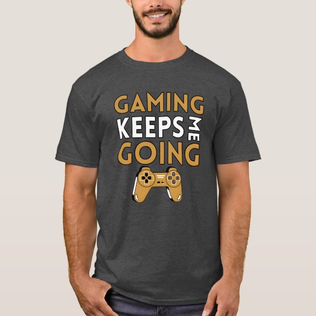 Camiseta GAMING KEEPS ME GOING friends funny (Frente)