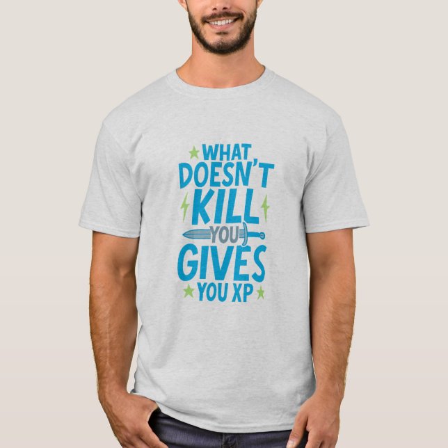 Camiseta Gaming Quote Design – What Doesn’t Kill You Gives  (Frente)