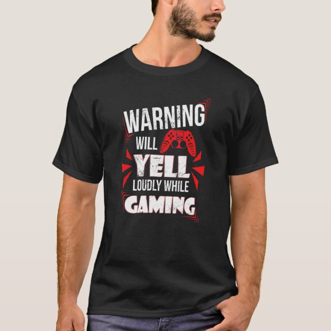Camiseta Gaming Warning Will Yell Loudly At Video Games For (Frente)