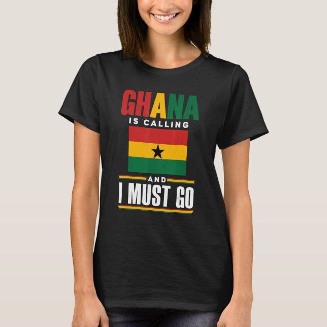 Camiseta Gana Gana Bandeira Gana Gana Está Ligando E Eu (Frente)