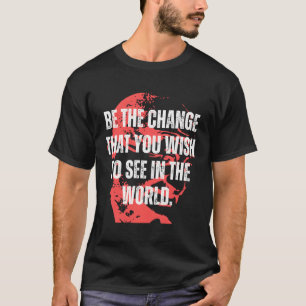 Camiseta Gandhi Quote Ser A Mudança Mama Gandhi Cita Insp
