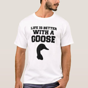 Camiseta Ganso Engraçado - A Vida É Melhor Com Um Ganso