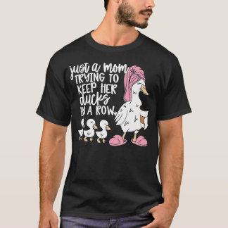 Camiseta Ganso Engraçado Apenas Uma Mãe Tentando Manter Seu