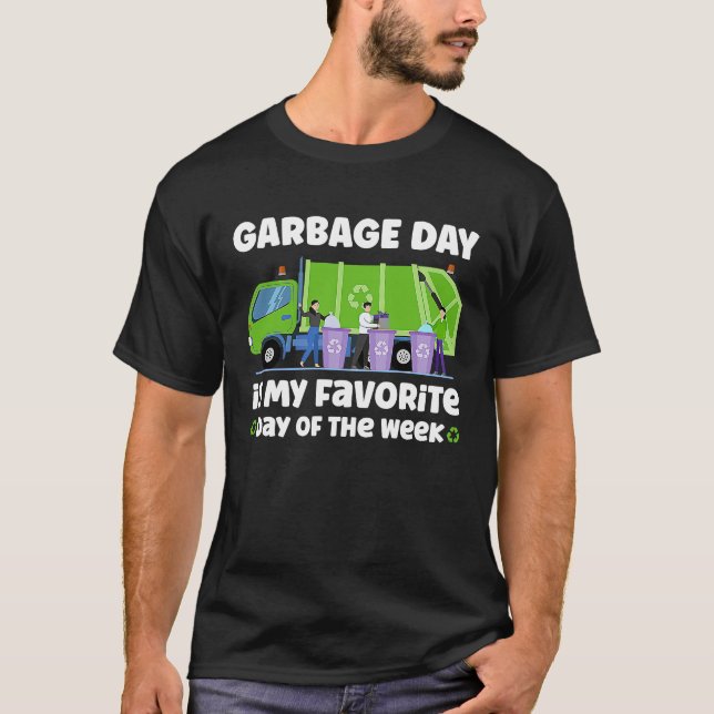 Camiseta Garbage Day is My Favorite Day of the Week trash (Frente)