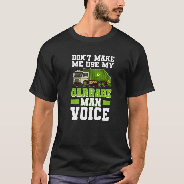 Camiseta Garbage Man Voice Trash Waste Separation Garbage T (Frente)