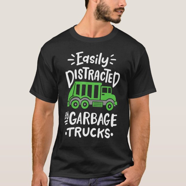 Camiseta Garbage Truck Easily Distracted By Garbage Trucks (Frente)