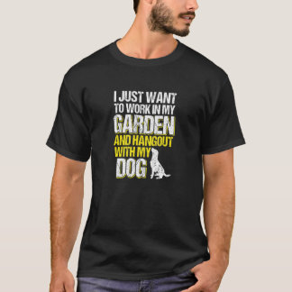 Camiseta Garden Hangout With My Dog Gardening