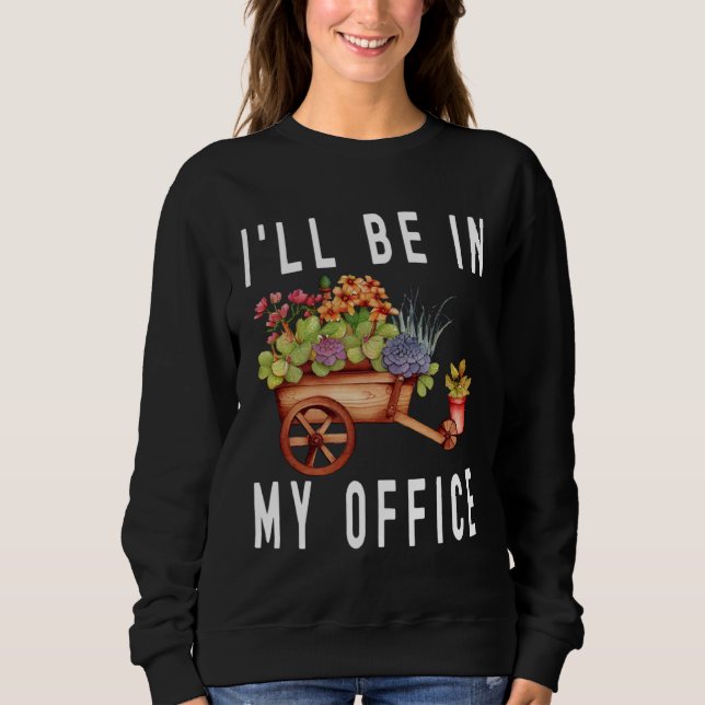 Camiseta Gardener Cart Trolley Flower I ll Be In My Office  (Frente)
