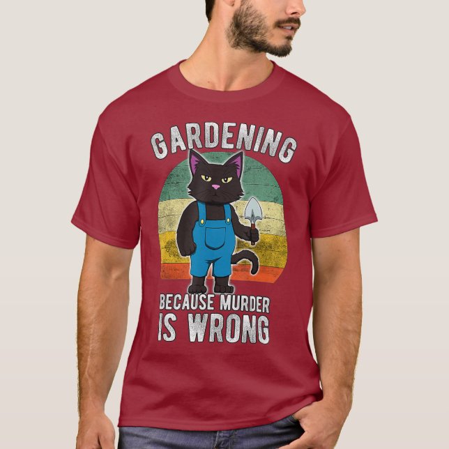 Camiseta Gardener Cat Gardening porque o assassinato está e (Frente)