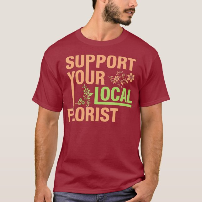 Camiseta Gardener Flower Arrangement Support Your Local (Frente)
